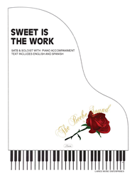 SWEET IS THE WORK ~ SATB w/piano acc 